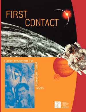 First Contact: A Brief Treatment for Young Substance Users de Curtis Breslin