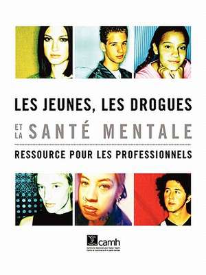 Les Jeunes, Les Drogues Et La Sant Mentale: Ressource Pour Les Professionnels de Elsbeth Tupker