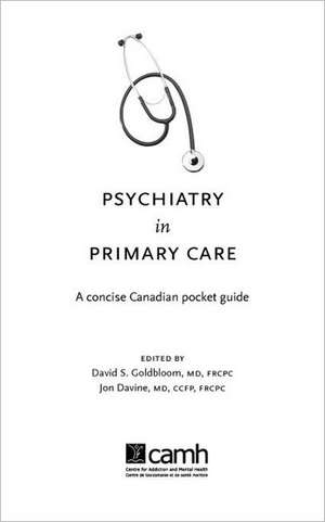 Psychiatry in Primary Care: A Concise Canadian Pocket Guide de David Goldbloom