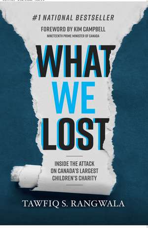 What WE Lost: Inside the Attack on Canada's Largest Children's Charity de Tawfiq S. Rangwala