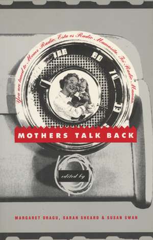 Mothers Talk Back de Margaret Dragu