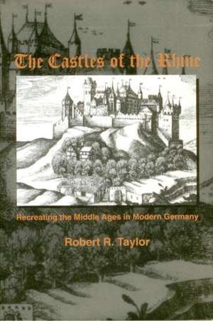 The Castles of the Rhine de Robert R Taylor