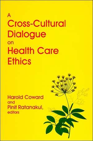 A Cross-Cultural Dialogue on Health Care Ethics: The Attack Mode, 1993 de Harold Coward