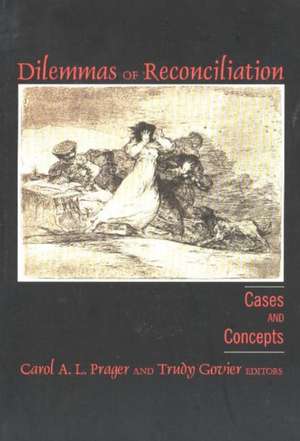 Dilemmas of Reconciliation: Cases and Concepts de Carol Prager