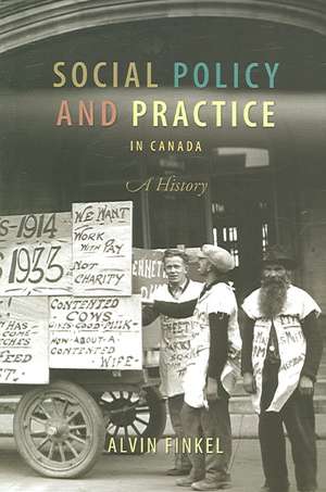 Social Policy and Practice in Canada: A History de Alvin Finkel