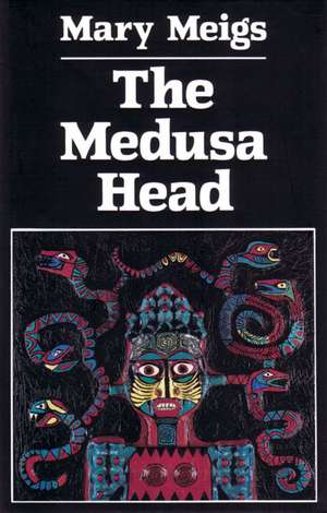 The Medusa Head de Mary Meigs