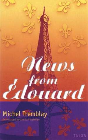 News from Edouard: A Journey Into Hidden Turkey de Michel Tremblay