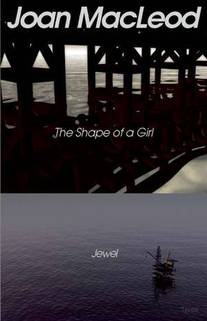 The Shape of a Girl / Jewel de Joan MacLeod