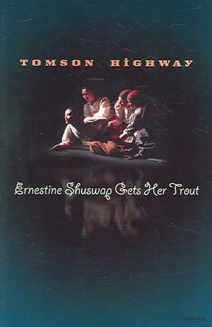 Ernestine Shuswap Gets Her Trout de Tomson Highway