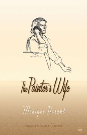 The Painter's Wife de Monique Durand