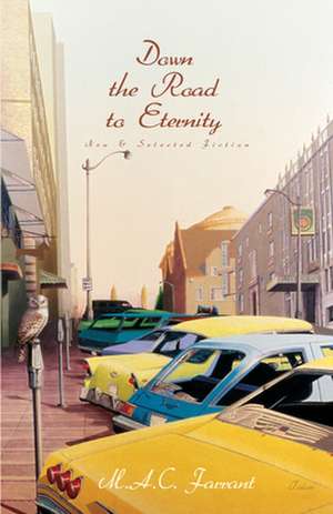 Down the Road to Eternity de M.A.C. Farrant