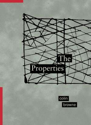 The Properties de Colin Browne