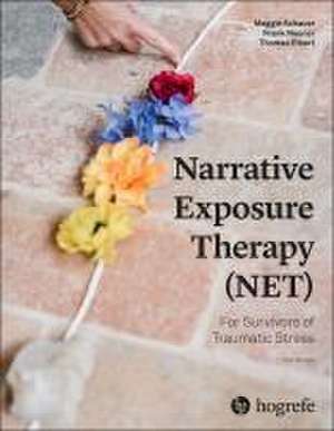 Narrative Exposure Therapy (NET) For Survivors of Traumatic Stress de Maggie Schauer