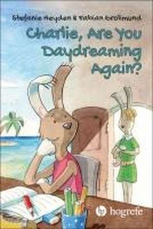 Charlie, Are You Daydreaming Again? de Stefanie Heyden