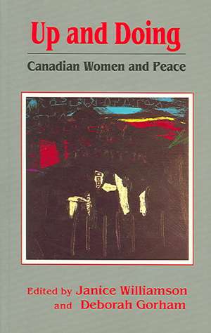 Up and Doing: Canadian Women and Peace de Janice Williamson