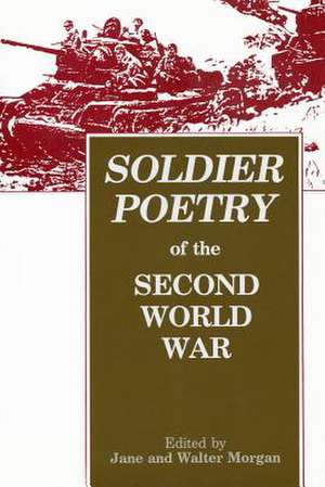 Soldier Poetry of the Second World War de Jane Morgan