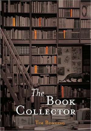 The Book Collector de Tim Bowling