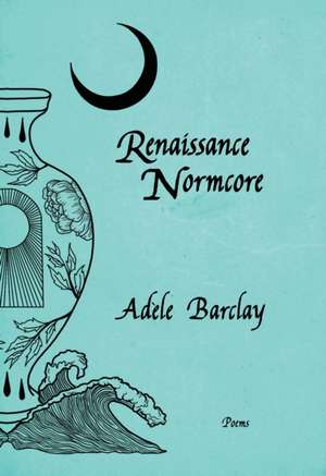 Renaissance Normcore de Adèle Barclay