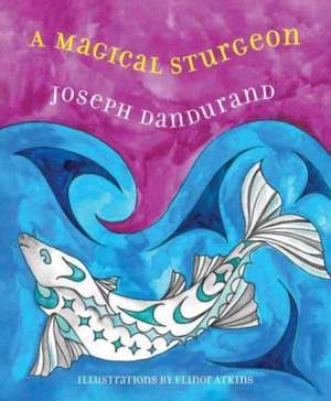 A Magical Sturgeon de Joseph Dandurand