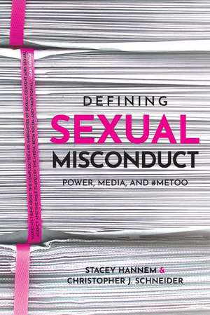 Defining Sexual Misconduct: Power, Media, and #MeToo de Stacey Hannem