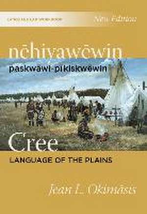 nehiyawewin: paskwawi-pikiskwewin / Cree Language of the Plains Language Lab Workbook de Jean L. Okimasis