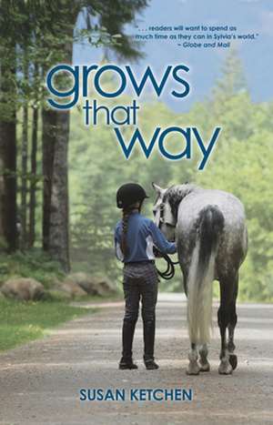 Grows That Way de Susan Ketchen