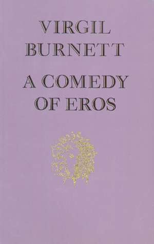 A Comedy of Eros de Virgil Burnett