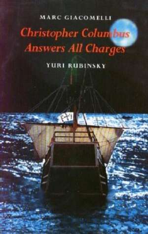 Christopher Columbus Answers All Charges de Yuri Rubinsky