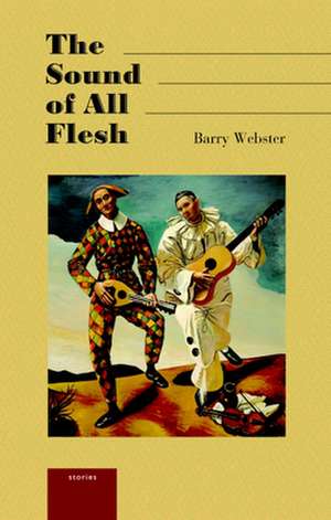 The Sound of All Flesh de Barry Webster