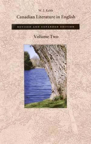 Canadian Literature in English, Volume 2 de W. J. Keith