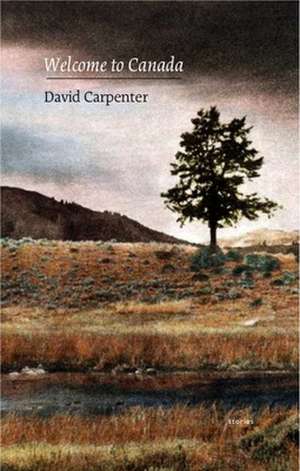 Welcome to Canada de David Carpenter