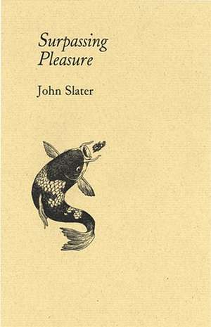 Surpassing Pleasure de John Slater