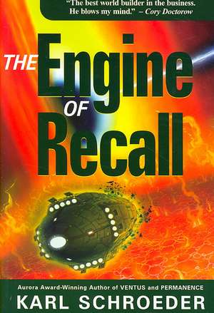 The Engine of Recall de Karl Schroeder