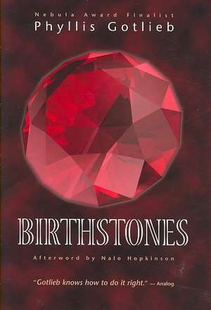 Birthstones de Phyllis Gotlieb