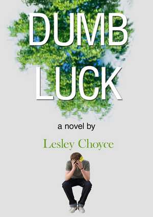 Dumb Luck de Lesley Choyce