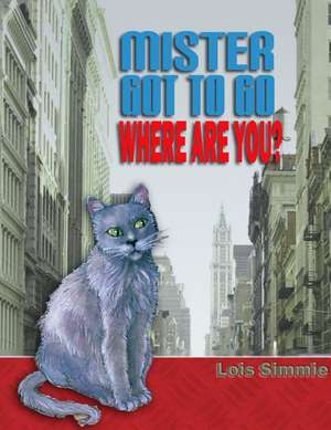 Mister Got to Go, Where Are You? de Lois Simmie