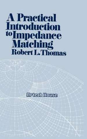 A Practical Introduction to Impedance Matching de Robert L. Thomas