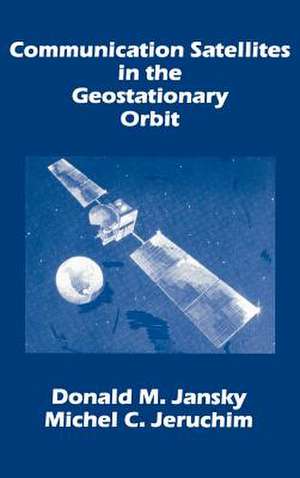 Communication Satellites in the Geostationary Orbit de Donald M. Jansky