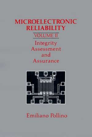 Microelectronic Reliability: Integrity Assessment and Assurance de Emiliano Pollino