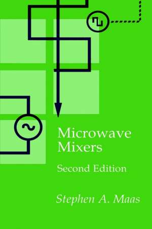 Microwave Mixers de Stephen A. Maas