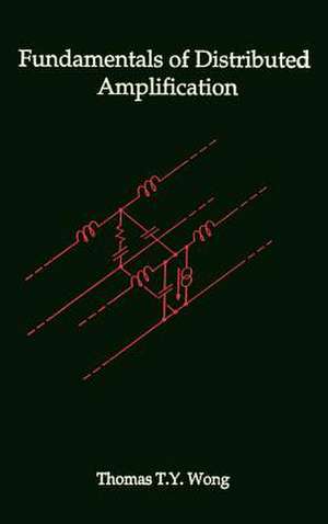 Fundamentals of Distributed Amplification de Thomas T. Y. Wong