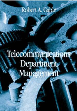 Telecommunications Department Management de Robert A. Gable