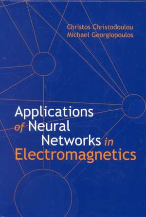 Applications of Neural Networks in Electromagnetics de Christos Christopoulos