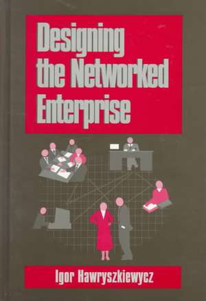 Designing Networked Enterprise de Igor Hawryszkiewycz