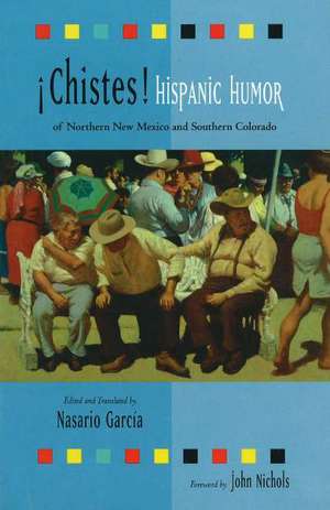Chistes!: Hispanic Humor of Northern New Mexico & Southern Colorado de Nasario García