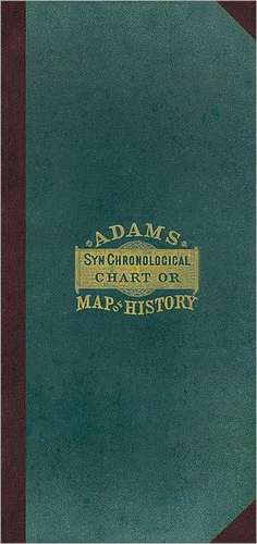 Adam's Synchronological Chart or Map of History [With Key] de Sebastian Adams