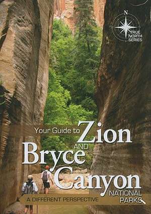 Your Guide to Zion and Bryce Canyon National Parks: A Different Perspective de Michael Oard