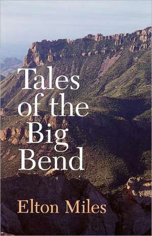 Tales of the Big Bend de Elton Miles