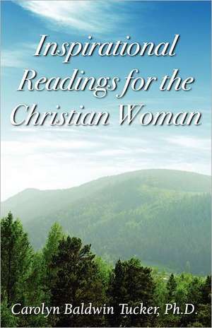 Inspirational Readings for the Christian Woman de Carolyn Baldwin Tucker