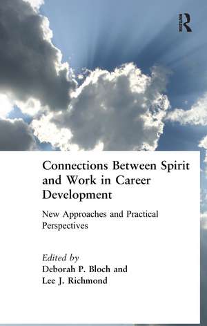 Connections Between Spirit and Work in Career Development: New Approaches and Practical Perspectives de Deborah Bloch